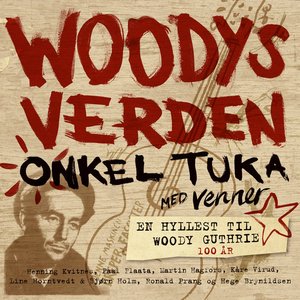 Woodys Verden - En Hyllest Til Woody Guthrie