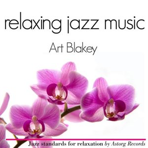 Relaxing Jazz Music : Art Blakey