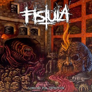 Fistula - Longing For Infection