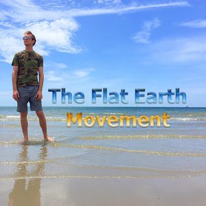 The Flat Earth Movement