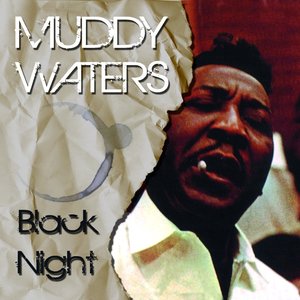 Muddy Waters: Black Night