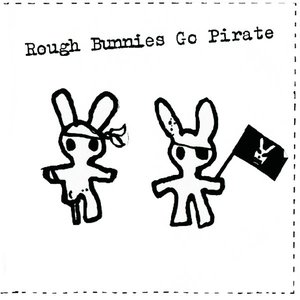 Rough Bunnies Goes Pirate