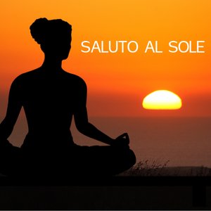 Saluto al Sole: Yoga e Musica Rilassante New Age e di Pianoforte per Hatha Yoga, Meditazione Yoga, Posizioni Yoga e Yoga Esercizi