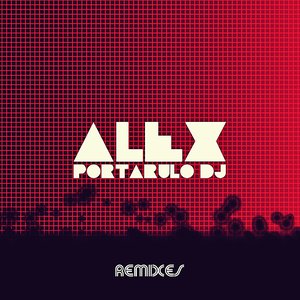 Alex Portarulo DJ Remixes