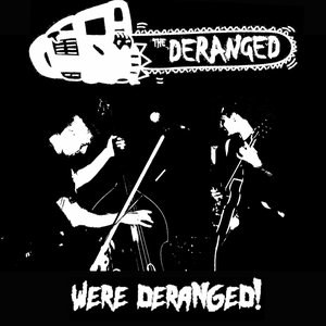 We're Deranged!