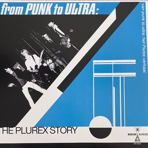 From Punk To Ultra: The Plurex Story