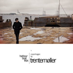 Harbour Boat Trips, Vol. 1: Copenhagen (Mixed By Trentemøller)