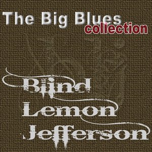 Blind Lemon Jefferson (The Big Blues Collection)