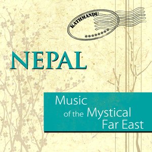 Music Of The Mystical Far East - Nepal