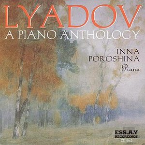 Image for 'Lyadov - A Piano Anthology (Inna Poroshina)'