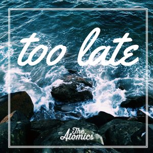 Too Late - Single
