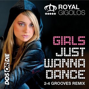 Girls Just Wanna Dance (2-4 Grooves Remix)