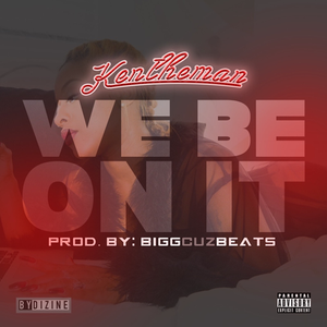 Kentheman - We Be on It - Zortam Music