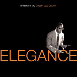 Elegance: The Birth of the Modern Jazz Quartet