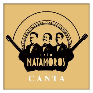 Trio Matamoros Canta