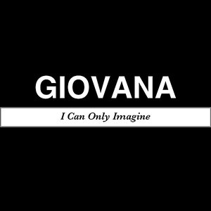 I Can Only Imagine (Giovana Version)