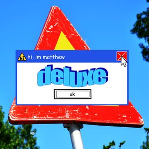 hi, im matthew ((deluxe))