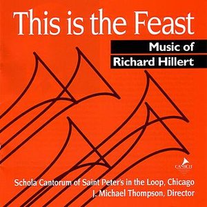 This Is The Feast: Music Of Richard Hillert