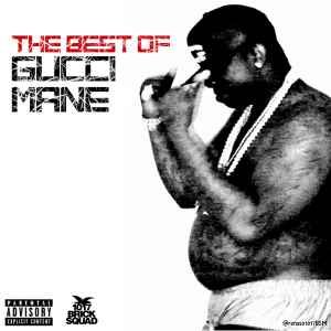 The Best Of Gucci Mane