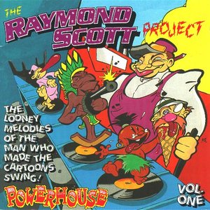 The Raymond Scott Project Volume One: Powerhouse