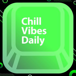 Chill Vibes Daily
