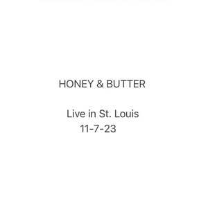 Honey & Butter (Live in St. Louis)