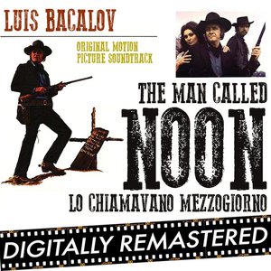 The Man Called Noon - Lo Chiamavano Mezzogiorno (Original Motion Picture Soundtrack)