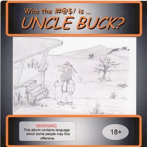 Who The !#@$! ... Is Uncle Buck?