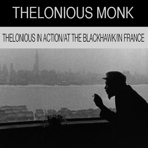Thelonious in Action / At the Blackhawk / in France