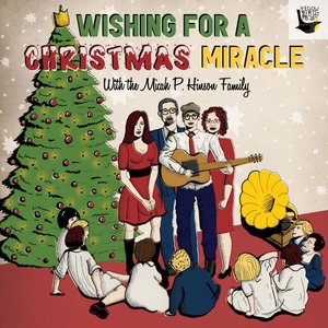 Wishing For A Christmas Miracle with the Micah P. Hinson Family