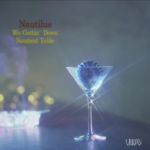 We Gettin' Down / Nautical Table - Single