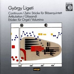 Continuum / Zehn Stücke Für Bläserquintett / Artikulation / Glissandi / Etüden Für Orgel / Volumina