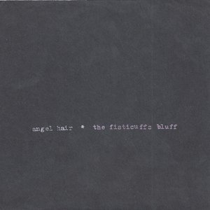 Angel Hair * The Fisticuffs Bluff