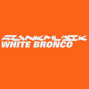 White Bronco - Single