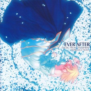 Ever After ~Music From "Tsukihime" Reproduction~ (Limited Edition)
