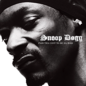 Snoop Dogg - Pain Tha Cost To Be Da Boss - Zortam Music