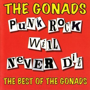 Punk Rock Will Never Die: The Best of The Gonads