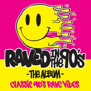 Raved In The 90's The Album