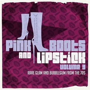 Pink Boots & Lipstick 9 (Rare Glam & Bubblegum from the 70s)