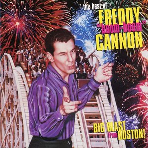 Big Blast From Boston: The Best of Freddy "Boom-Boom" Cannon