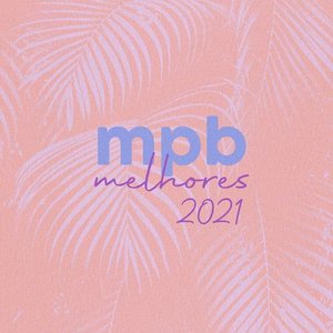 MPB As Melhores 2021