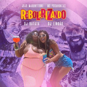 Rebolarizando (part. MC Pocahontas) - Single