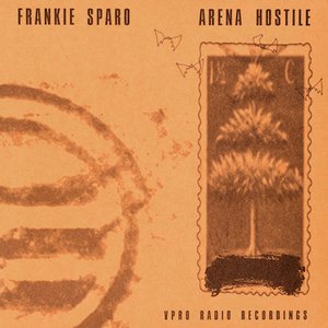 Arena Hostile (VPRO Radio Recordings)