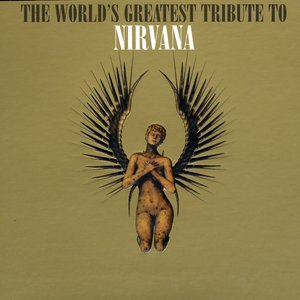 The World's Greatest Tribute to Nirvana