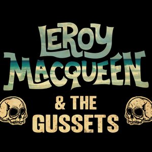Leroy Macqueen & The Gussets için avatar