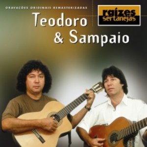 Raizes Sertanejas: Teodoro & Sampaio