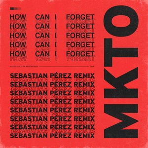 How Can I Forget (Sebastian Peréz Remix)