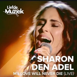 My Love Will Never Die (Uit Liefde Voor Muziek) (Live)