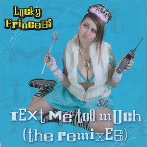 Image for 'Text Me Too Much (The Remixes)'