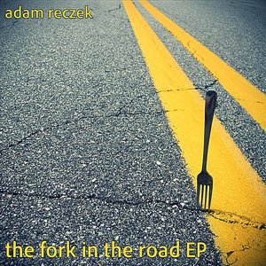 The Fork in the Road - EP